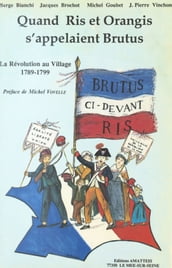 Quand Ris et Orangis s appelaient Brutus : la Révolution au village (1789-1799)