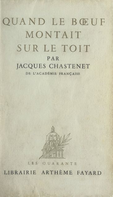Quand le bœuf montait sur le toit - Jacques Chastenet