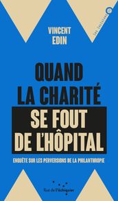 Quand la charité se fout de l hôpital