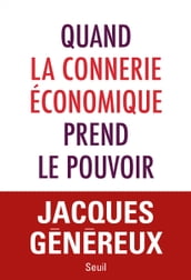 Quand la connerie économique prend le pouvoir