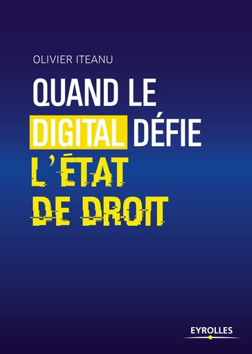 Quand le digital défie l'Etat de droit - Olivier Iteanu