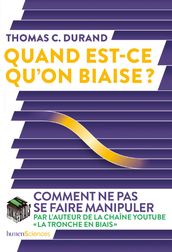 Quand est-ce qu on biaise ?