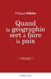 Quand la géographie sert à faire la paix