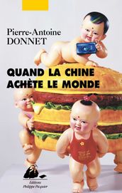 Quand la Chine achète le monde