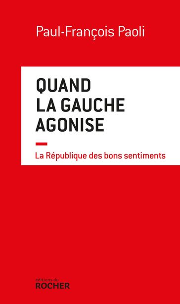 Quand la gauche agonise - Paul-François Paoli