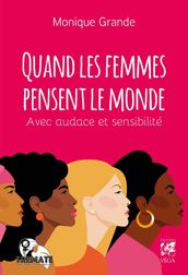 Quand les femmes pensent le monde - Avec audace et sensibilité