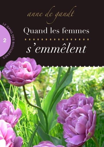 Quand les femmes s'emmêlent (Saison 2) - Anne de Gandt