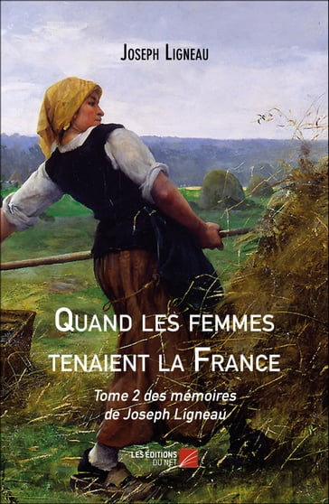 Quand les femmes tenaient la France - Joseph Ligneau