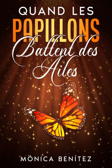 Quand les papillons battent des ailes - Mónica Benítez