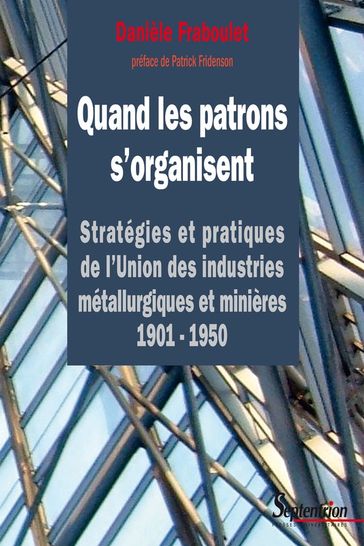 Quand les patrons s'organisent - Danièle Fraboulet