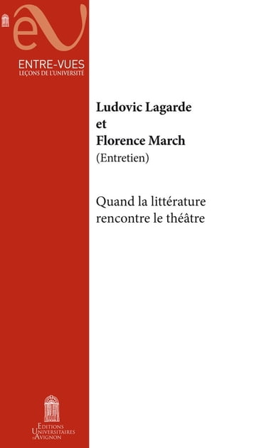 Quand la littérature rencontre le théâtre - Florence March - Ludovic Lagarde