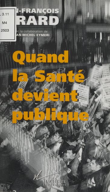 Quand la santé devient publique - Jean-François Girard - Jean-Michel Eymeri