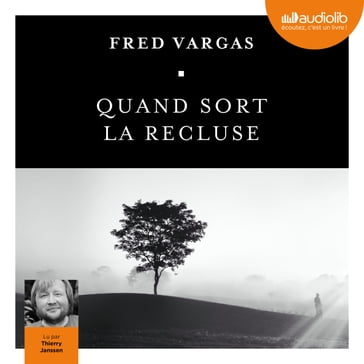 Quand sort la recluse - Prix Audiolib 2018 - Fred Vargas