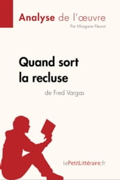 Quand sort la recluse de Fred Vargas (Analyse de l oeuvre)