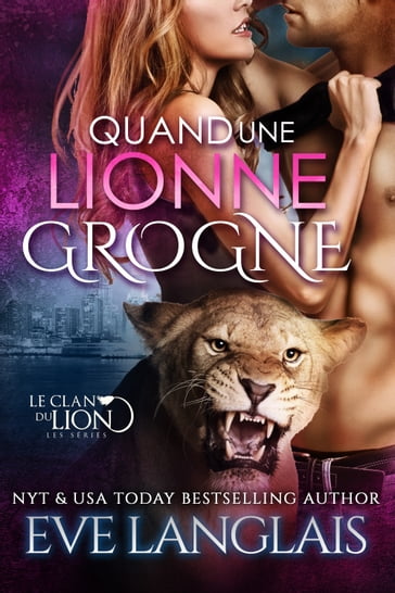 Quand une Lionne Grogne - Eve Langlais