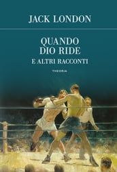 Quando Dio ride e altri racconti