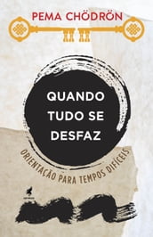 Quando Tudo se Desfaz