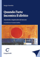 Quando l arte incontra il diritto. Autenticità e inquietudini del mercato