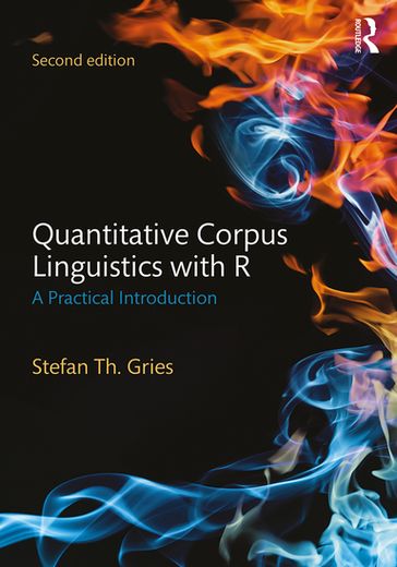 Quantitative Corpus Linguistics with R - Stefan Th. Gries