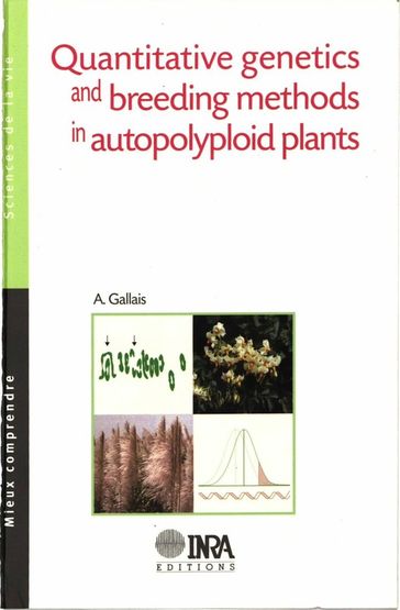 Quantitative Genetics and Breeding Methods in Autopolyploid Plants - André Gallais