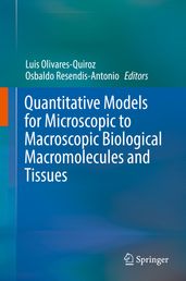 Quantitative Models for Microscopic to Macroscopic Biological Macromolecules and Tissues