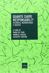 Quanto siamo responsabili? Filosofia, neuroscienze e società