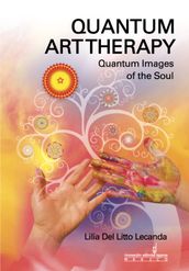 Quantum Art Therapy. Quantum Images of the Soul