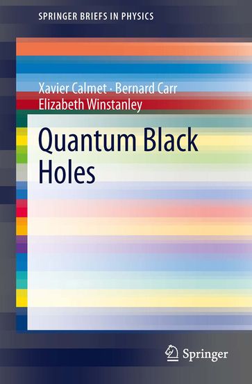 Quantum Black Holes - Xavier Calmet - Bernard Carr - Elizabeth Winstanley