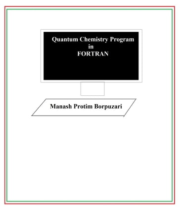 Quantum Chemistry Program in Fortran - Manash Borpuzari