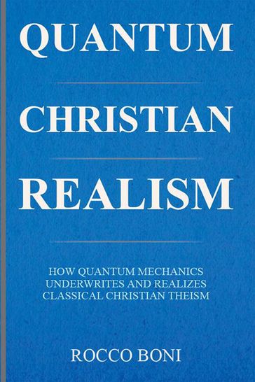 Quantum Christian Realism - Rocco Boni