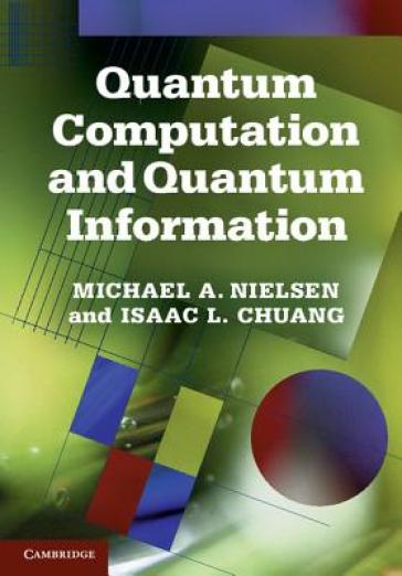 Quantum Computation and Quantum Information - Michael A. Nielsen - Isaac L. Chuang