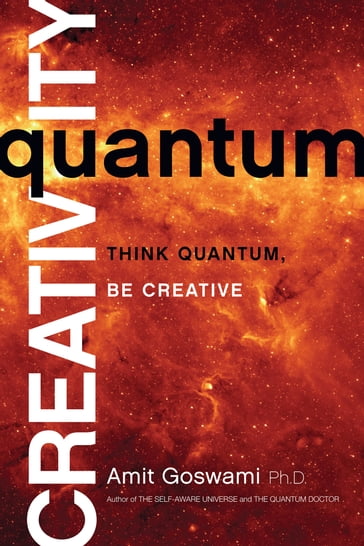 Quantum Creativity - Amit Goswami