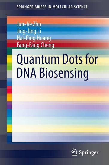 Quantum Dots for DNA Biosensing - Hai-Ping Huang - Jing-Jing Li - Jun-Jie Zhu - Fang-Fang Cheng