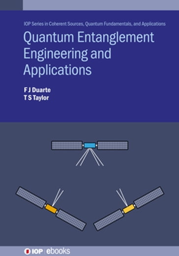 Quantum Entanglement Engineering and Applications - Dr Travis S. Taylor - F J Duarte
