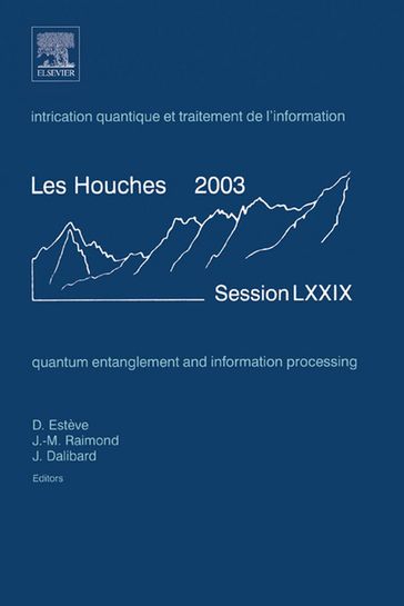 Quantum Entanglement and Information Processing - Daniel Esteve - Ph.D. Jean Dalibard - Jean-Michel Raimond