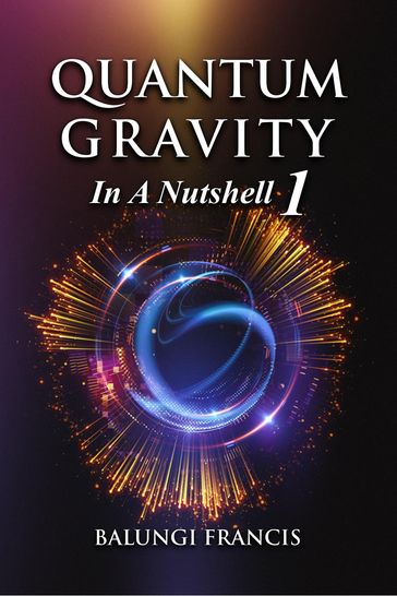 Quantum Gravity in a Nutshell1 - Balungi Francis