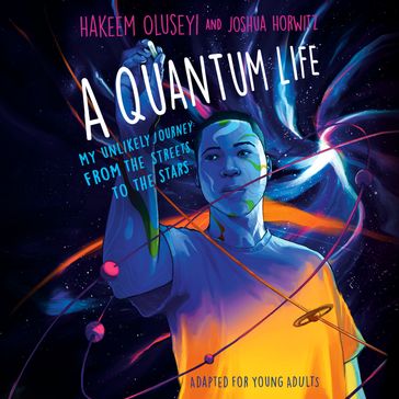 A Quantum Life (Adapted for Young Adults) - Hakeem Oluseyi - Joshua Horwitz