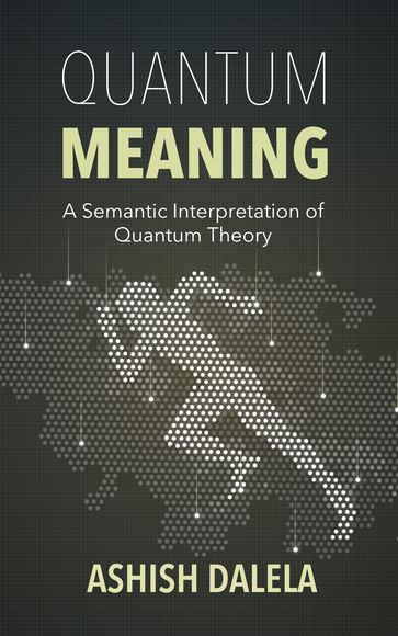 Quantum Meaning - Ashish Dalela