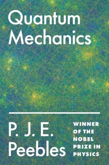 Quantum Mechanics - P. J. E. Peebles