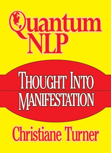 Quantum NLP Thought Into Manifestation - Christiane Turner