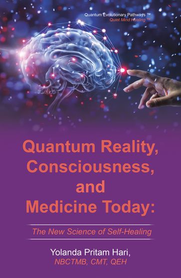 Quantum Reality, Consciousness, and Medicine Today - Yolanda Pritam Hari