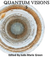 Quantum Visions 5