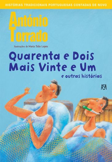 Quarenta e Dois Mais Vinte e Um e outras histórias - ANTÓNIO TORRADO