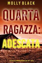 Quarta Ragazza: Adescata (Un Thriller Avvincente con Maya Gray, FBILibro 4)