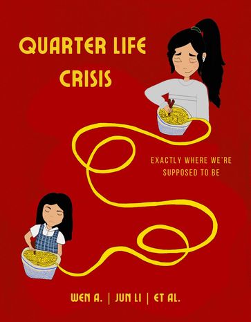 Quarter Life Crisis: Exactly Where We're Supposed To Be - Wen A. - Jun Li - Et Al.