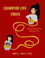 Quarter Life Crisis: Exactly Where We