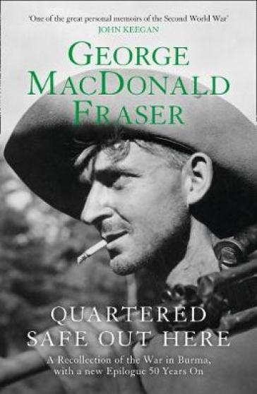 Quartered Safe Out Here - George MacDonald Fraser