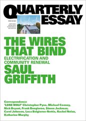 Quarterly Essay 89 The Wires That Bind