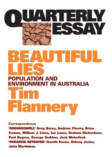 Quarterly Essay 9 Beautiful Lies - Tim Flannery