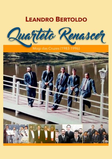 Quarteto Renascer - Mogi das Cruzes (1983 - 1996) - Leandro Bertoldo